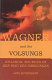 Wagner and the Volsungs : Icelandic sources of Der Ring des Nibelungen /