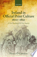 Ireland in official print culture, 1800-1850 : a new reading of the Poor Inquiry /
