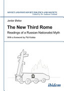The new third Rome : readings of a Russian nationalist myth /