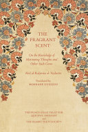 The fragrant scent : on the knowledge of motivating thoughts and other such gems /
