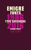 Emigre fonts : type specimens 1986-2016 /