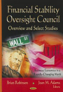 FINANCIAL STABILITY OVERSIGHT COUNCIL : OVERVIEW AND SELECT STUDIES /