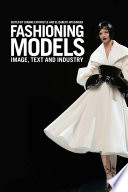 Fashioning models : image, text, and industry /