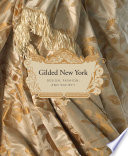 Gilded New York : design, fashion, and society /
