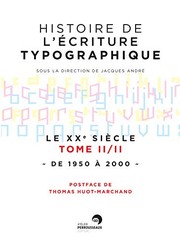 Histoire de l'écriture typographique : le XXe siècle,