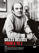L'abécédaire de Gilles Deleuze = Gilles Deleuze from a to z