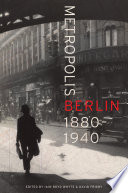 Metropolis Berlin : 1880-1940 /