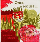 Once a mouse- - : a fable cut in wood /