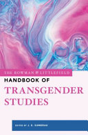ROWMAN & LITTLEFIELD HANDBOOK OF TRANSGENDER STUDIES; ED. BY J. E. SUMERAU.