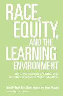 Race, equity, and the learning environment : the global relevance of critical and inclusive pedagogies in higher education /