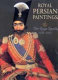 Royal Persian paintings : the Qajar epoch, 1785-1925 /