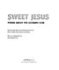 Sweet Jesus : poems about the ultimate icon /