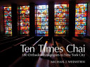 Ten times chai : 180 Orthodox Synagogues of New York City /