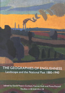 The geographies of Englishness : landscape and the national past, 1880-1940 /