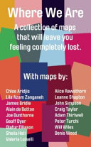 Where you are : a book of maps that will leave you feeling completely lost /