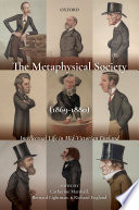 The Metaphysical Society (1869-1880) : intellectual life in mid-Victorian England /