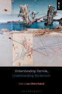 Understanding Derrida, understanding modernism /