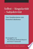 Selbst, Singularität, Subjektivität : vom Neoplatonismus zum deutschen Idealismus /