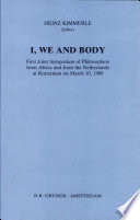 I, we, and body : First Joint Symposium of Philosophers from Africa and from the Netherlands, at Rotterdam on March 10, 1989 /