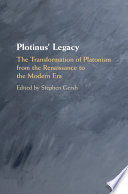 Plotinus' legacy : the transformation of Platonism from the Renaissance to the modern era /