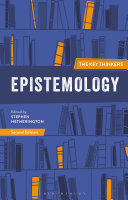 Epistemology : the key thinkers /
