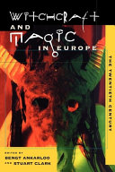 Witchcraft and magic in Europe : the twentieth century /