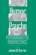 Humor and psyche : psychoanalytic perspectives /