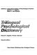 Trilingual psychological dictionary = [Dictionnaire de psychologie en trois langues = Dreisprachiges psychologisches Wörterbuch] /