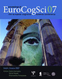 Proceedings of EuroCogSci07 : the European Cognitive Science Conference 2007, European Cultural Center of Delphi, Delphi/Greece, May 23-27, 2007 /