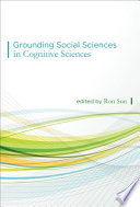 Grounding social sciences in cognitive sciences /
