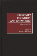 Creativity, cognition, and knowledge : an interaction /