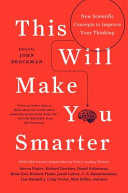 This will make you smarter : new scientific concepts to improve your thinking /