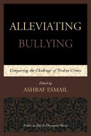 Alleviating bullying : conquering the challenge of violent crimes /