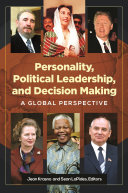 Personality, political leadership, and decision making : a global perspective /