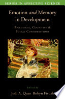 Emotion and memory in development : biological, cognitive, and social considerations /