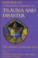 Individual and community responses to trauma and disaster : the structure of human chaos /