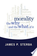 Morality : the why and the what of it /