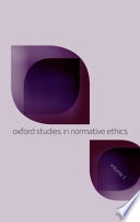 Oxford studies in normative ethics : Volume 1 /