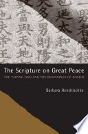 The scripture on great peace : the Taiping jing and the beginnings of Daoism /