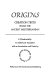 Origins : Creation texts from the ancient Mediterranean : a chrestomathy /