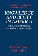 Knowledge and belief in America : enlightenment traditions and modern religious thought /
