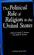 The Political role of religion in the United States /