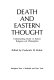 Death and Eastern thought : understanding death in Eastern religions and philosophies /