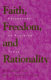 Faith, freedom, and rationality : philosophy of religion today /