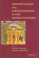 Heavenly realms and earthly realities in late antique religions /