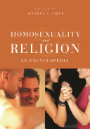 Homosexuality and religion : an encyclopedia /