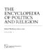 The encyclopedia of politics and religion /