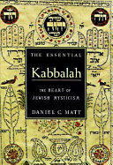 The essential Kabbalah : the heart of Jewish mysticism /