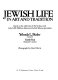 Jewish life in art and tradition : based on the collection of the Sir Isaac and Lady Edith Wolfson Museum, Hechal Shlomo, Jerusalem /