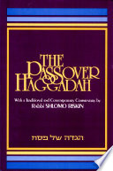 The Passover Haggadah : with a traditional and contemporary commentary = [Hagadah shel Pesaḥ] /